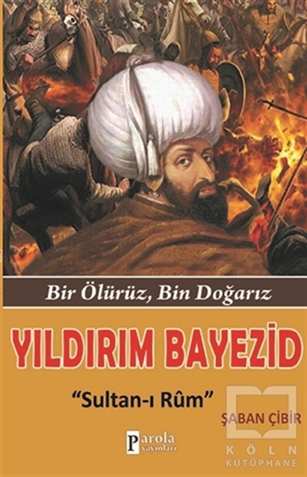Şaban ÇibirTarihsel RomanlarYıldırım Bayezid: Sultan-ı Rum