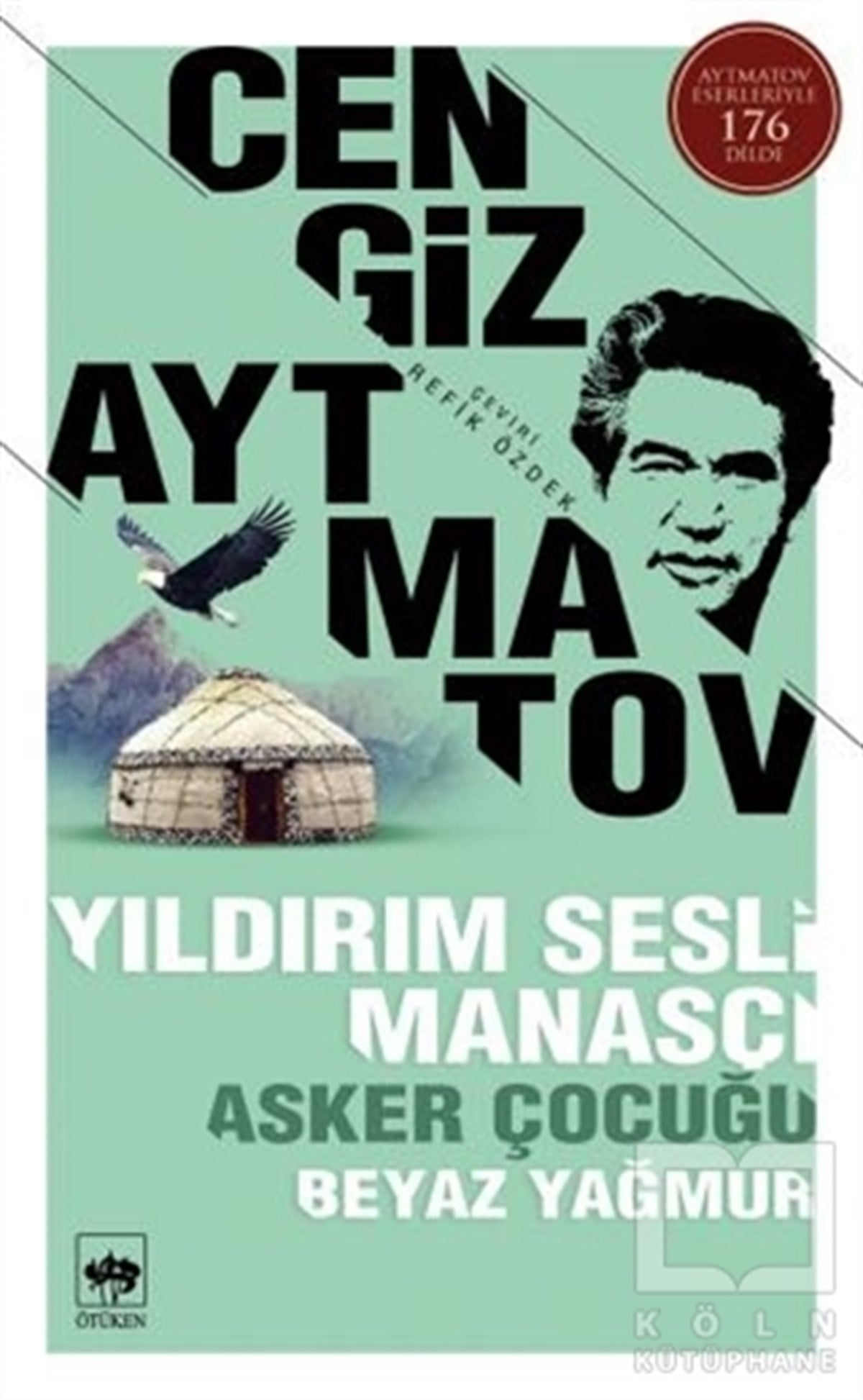 Cengiz AytmatovÖyküYıldırım Sesli Manasçı - Asker Çocuğu - Beyaz Yağmur