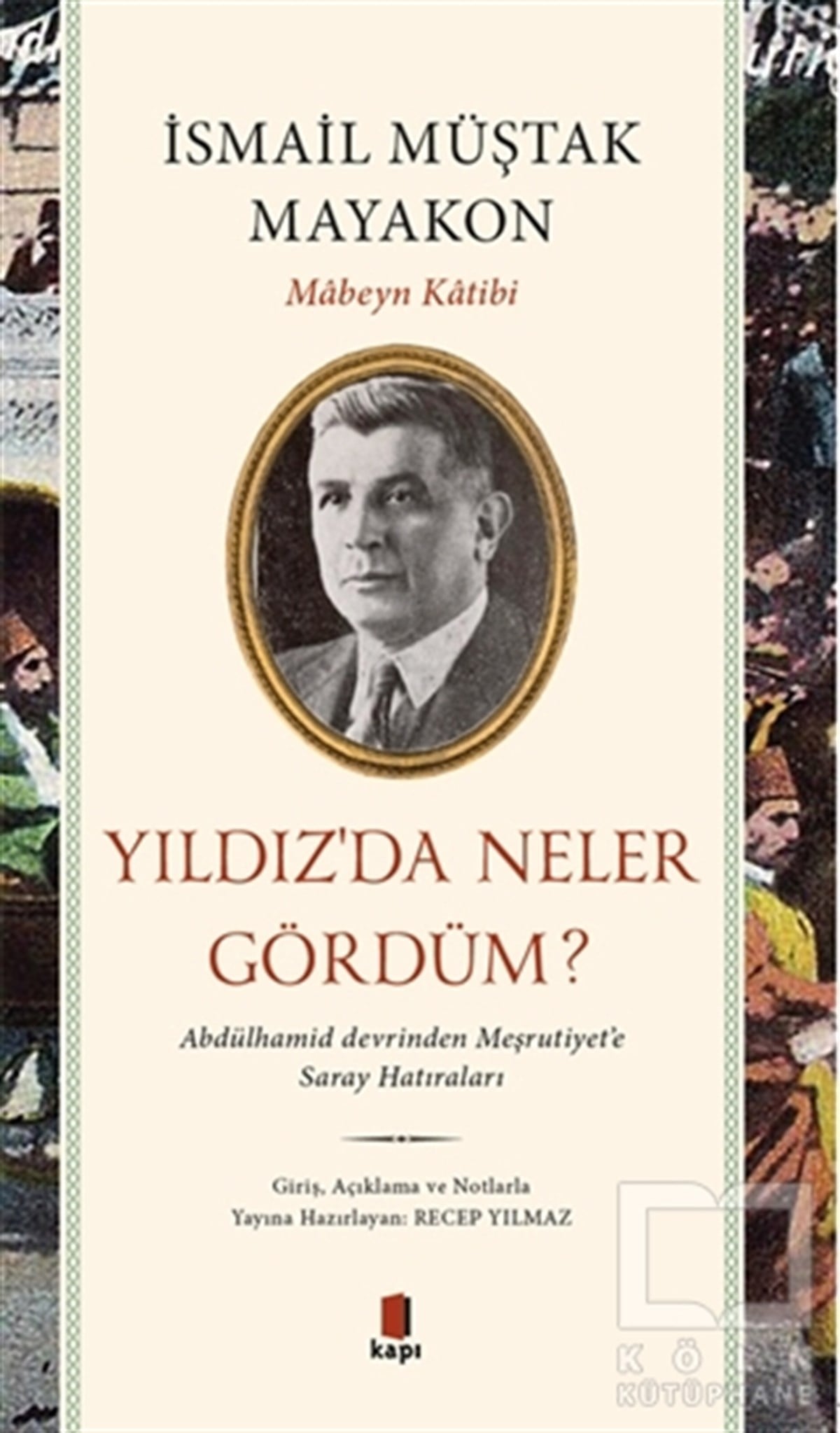 İsmail Müştak MayakonAraştırma-İnceleme-ReferansYıldız’da Neler Gördüm?