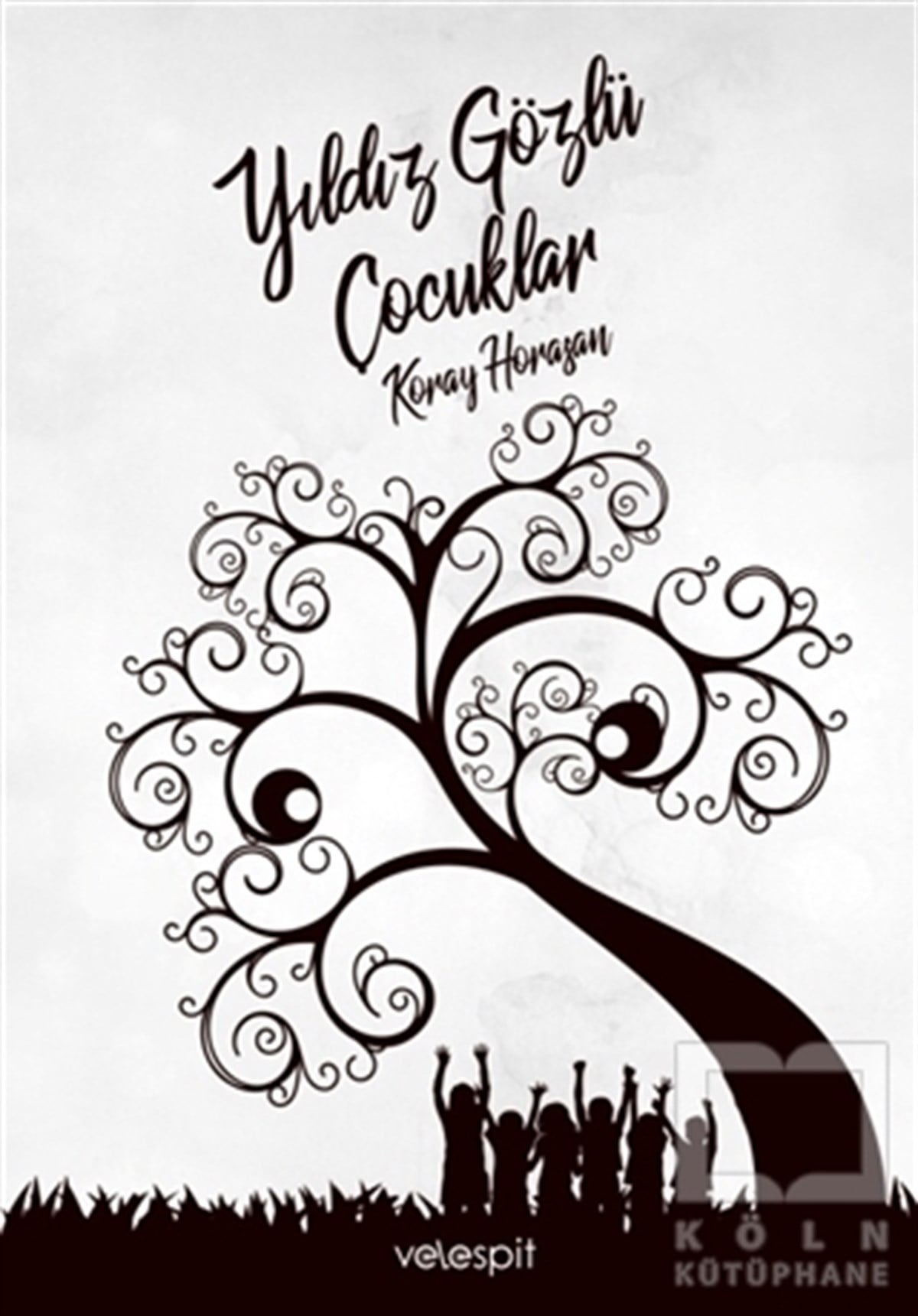 Koray HorasanGençlik EdebiyatıYıldız Gözlü Çocuklar