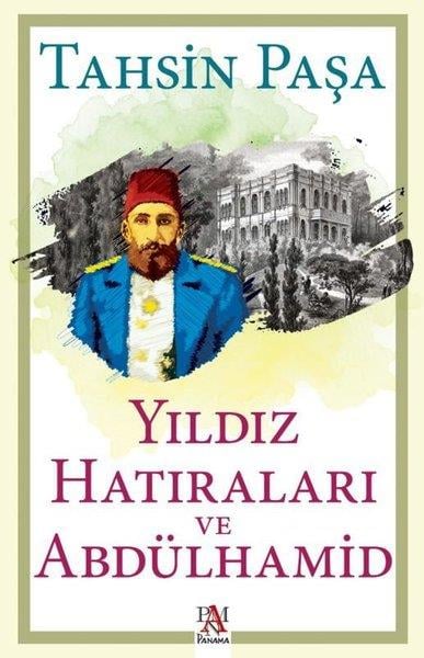 Tahsin PaşaAnı & Mektup & Günlük KitaplarıYıldız Hatıraları ve Abdülhamid