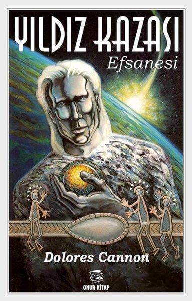 Dolores CannonParapsikoloji KitaplarıYıldız Kazası Efsanesi