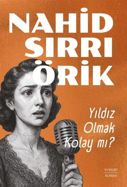 Nahid Sırrı ÖrikTürk RomaniYıldız Olmak Kolay mı?
