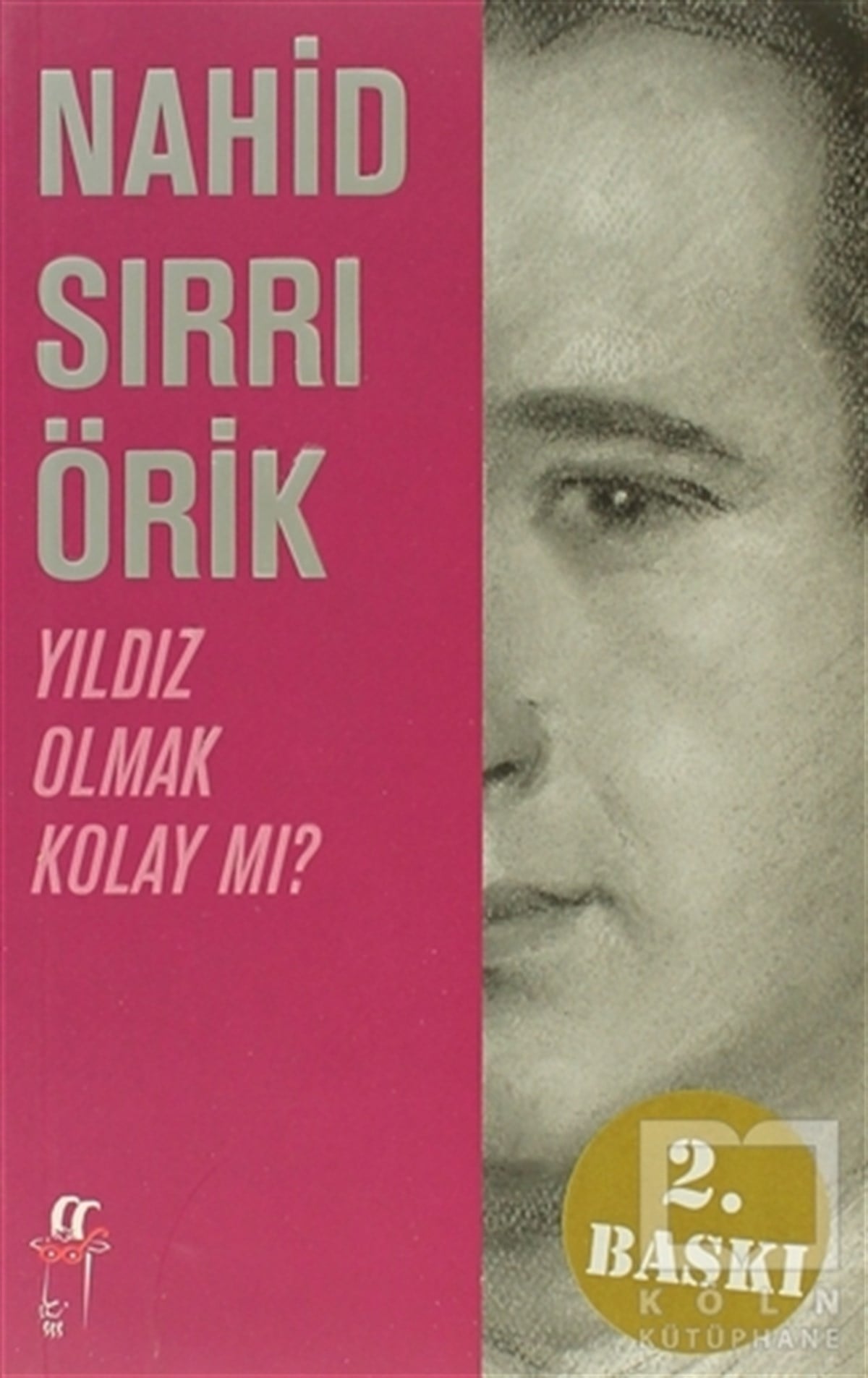 Nahid Sırrı ÖrikTürk EdebiyatıYıldız Olmak Kolay mı?