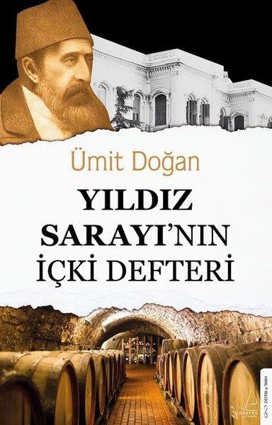 Ümit DoğanOsmanli TarihiYıldız Sarayı'nın İçki Defteri