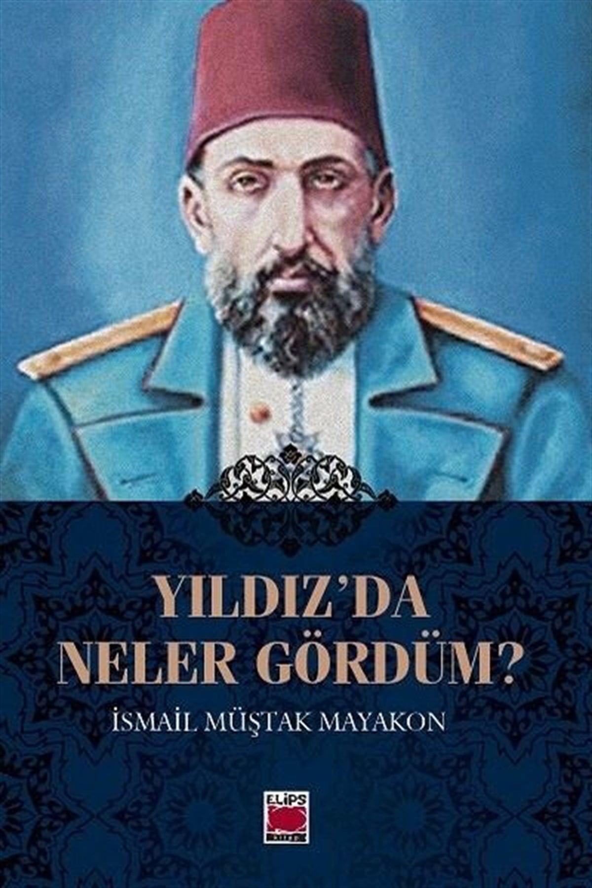 İsmail Müştak MayakonAnı & Mektup & Günlük KitaplarıYıldız'da Neler Gördüm?