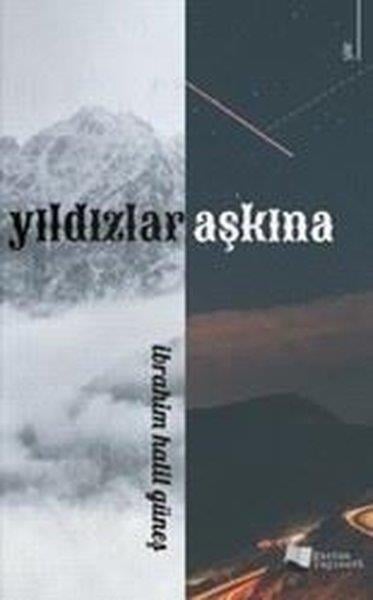 İbrahim Halil GüneşTürk ŞiiriYıldızlar Aşkına
