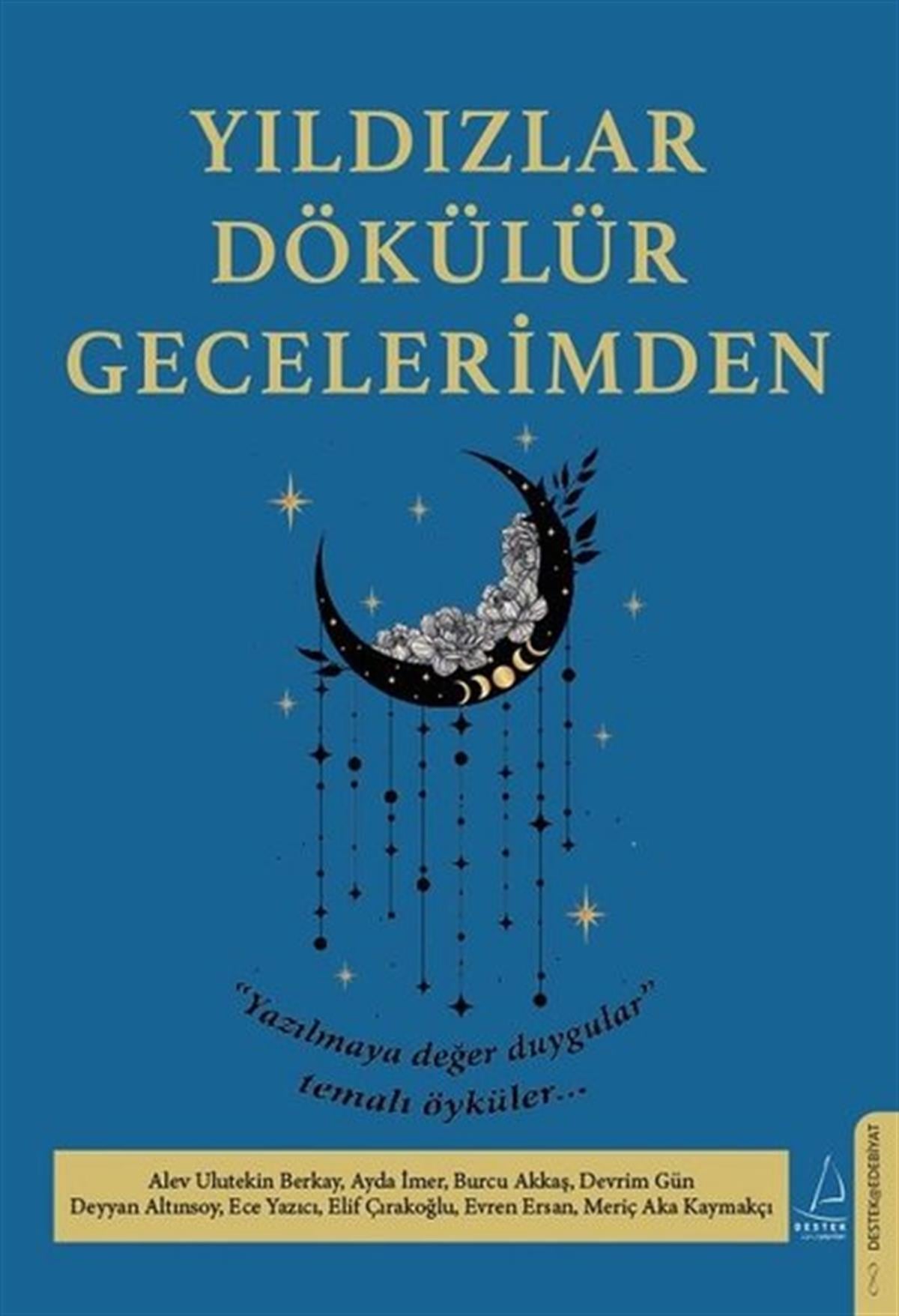 KolektifTürkiye RomanYıldızlar Dökülür Gecelerimden - Yazılmaya Değer Duygular Temalı Öyküler
