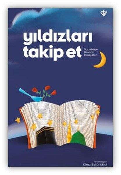 KolektifIslami Çocuk KitaplariYıldızları Takip Et - Sahabeye Uzanan Hikayeler