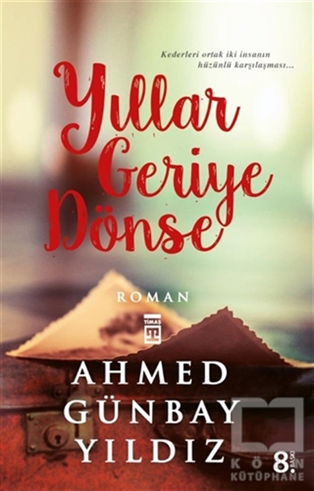 Ahmed Günbay YıldızTürk EdebiyatıYıllar Geriye Dönse