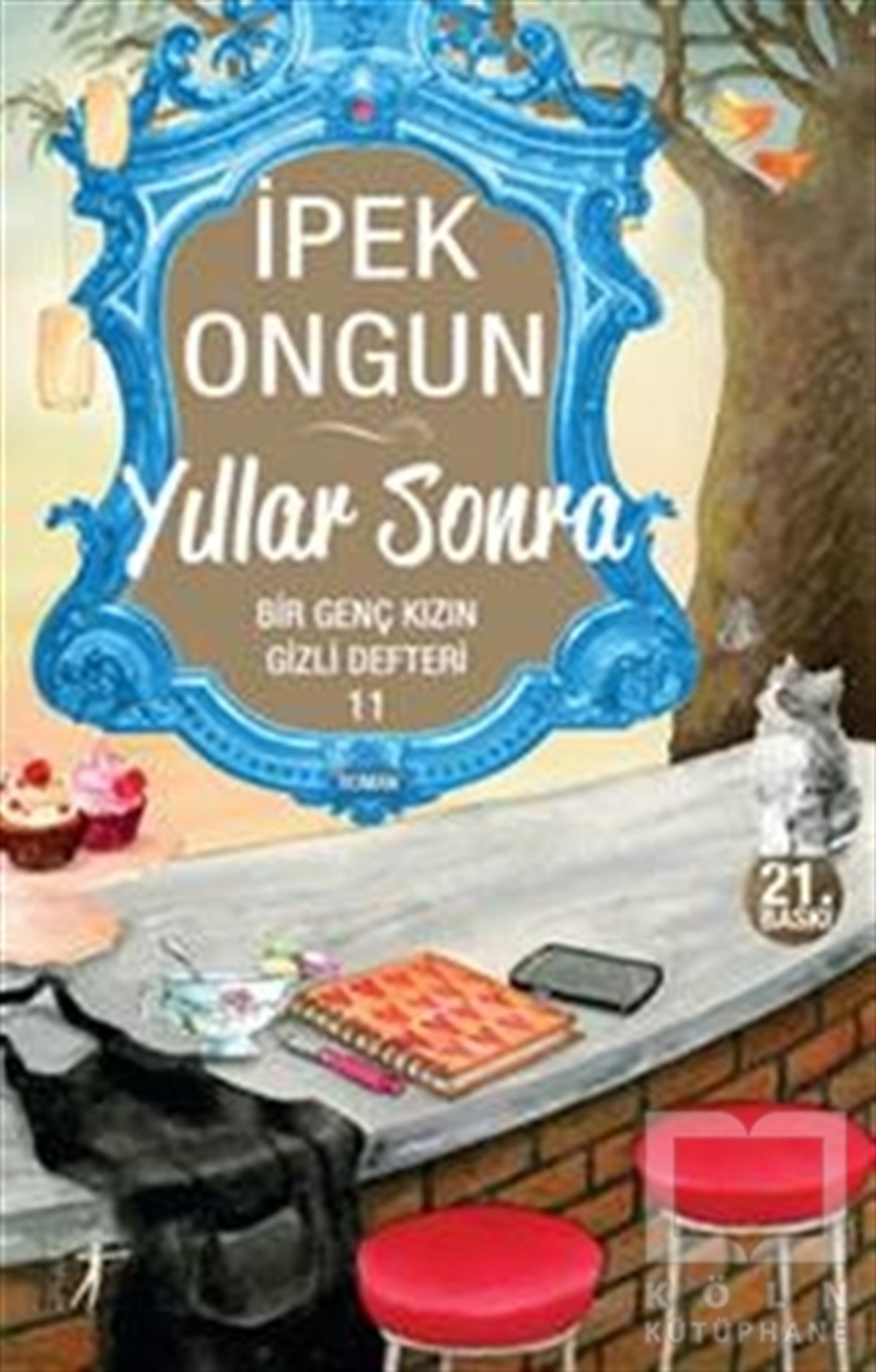 İpek OngunRomanYıllar Sonra - Bir Genç Kızın Gizli Defteri 11