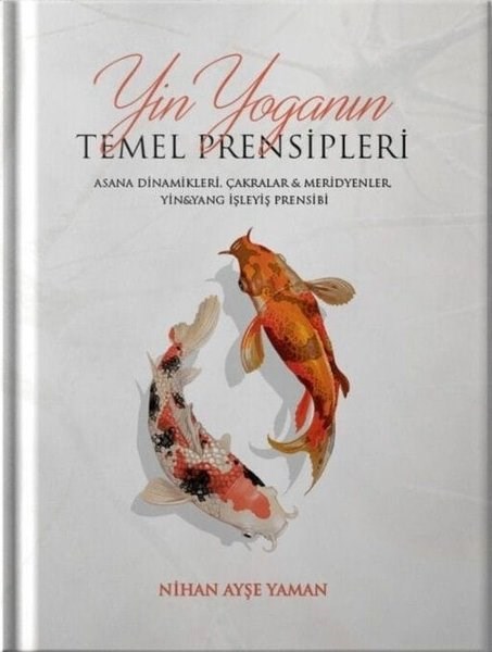 Nihan Ayşe YamanYoga & Meditasyon KitaplarıYin Yoga'nın Temel Prensipleri