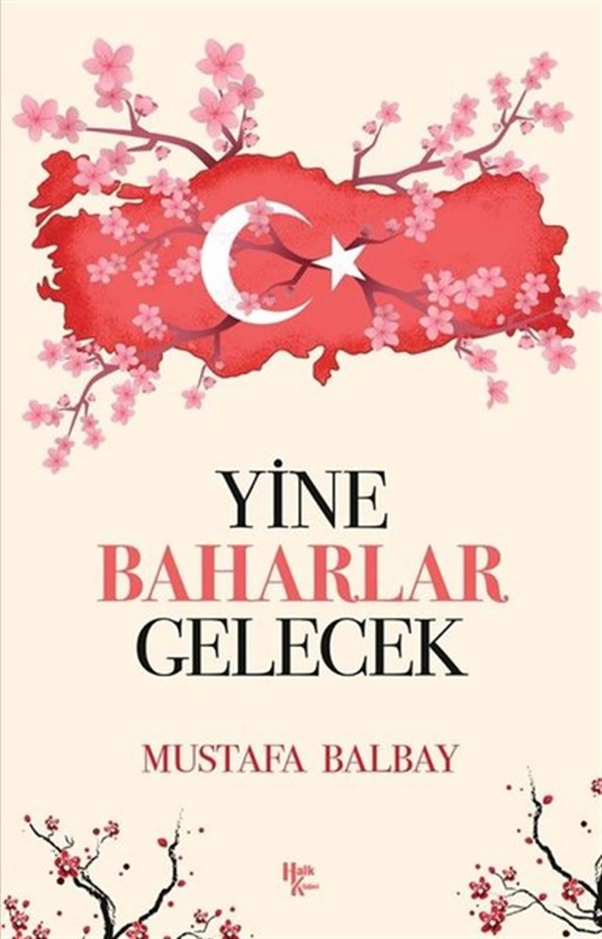 Mustafa BalbayTürkiye Siyaseti ve Politikası KitaplarıYine Baharlar Gelecek