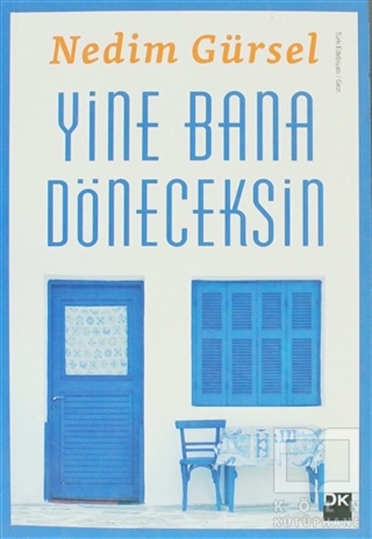 Nedim GürselDiğerYine Bana Döneceksin