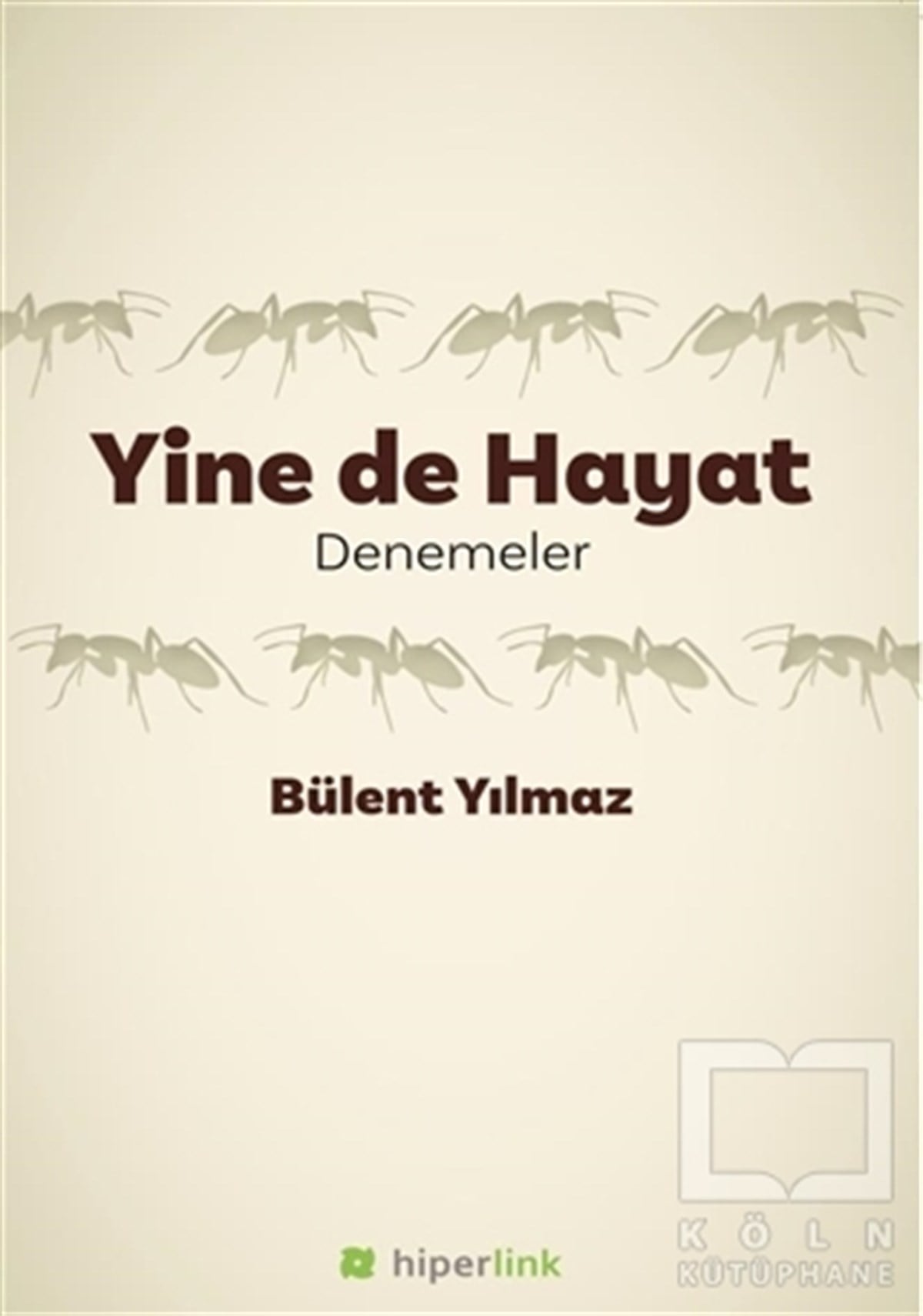 Bülent YılmazDenemeYine de Hayat