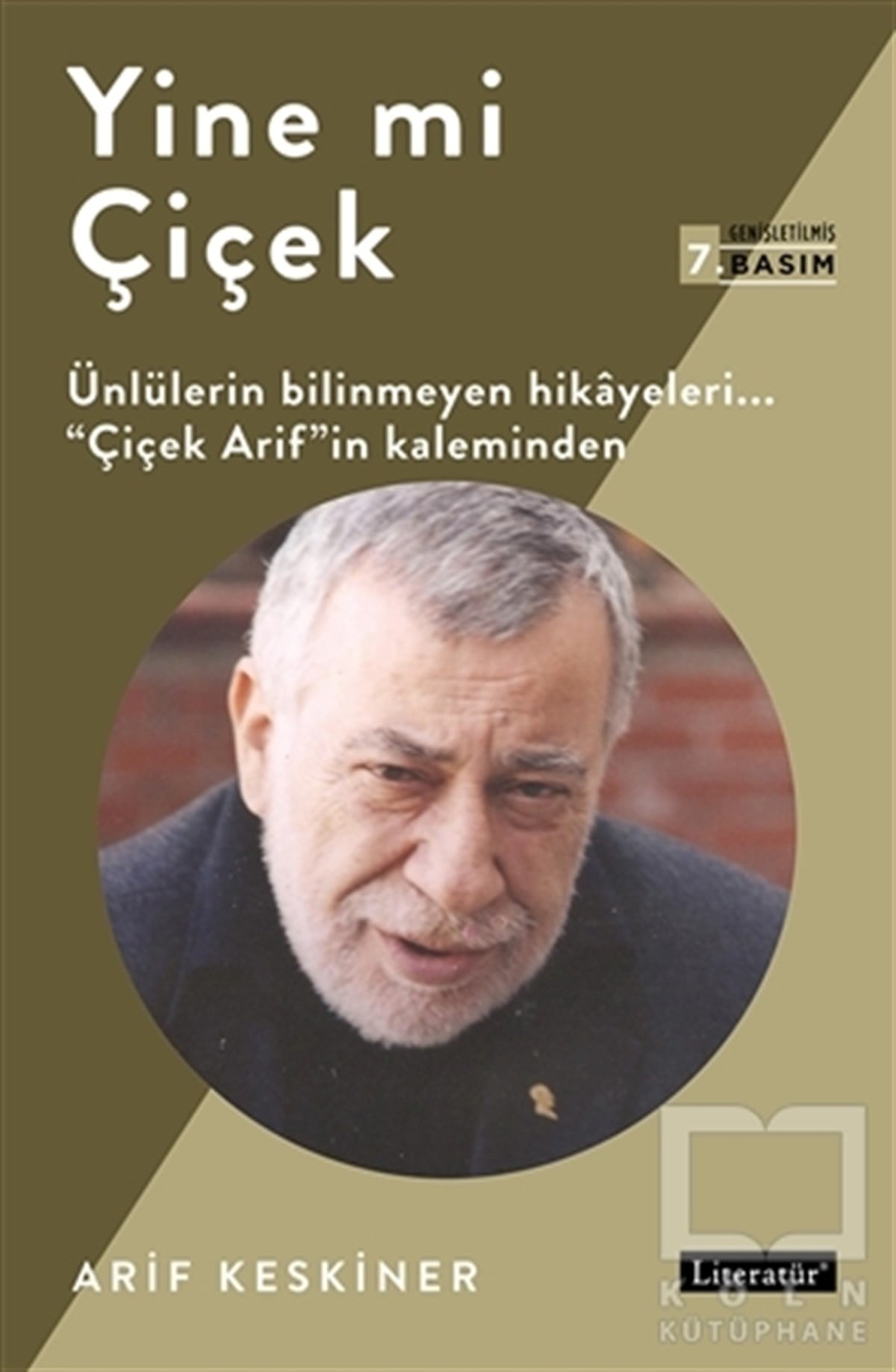 Arif KeskinerBiyografi-OtobiyogafiYine mi Çiçek