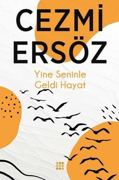 Cezmi ErsözDeneme KitaplarıYine Seninle Geldi Hayat