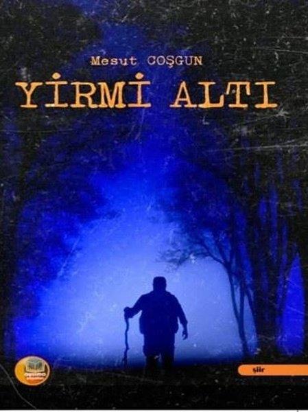 Mesut CoşgunTürk ŞiiriYirmi Altı