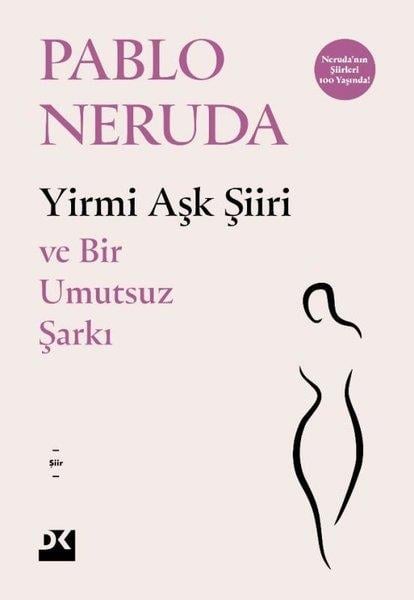 Pablo NerudaTürk ŞiiriYirmi Aşk Şiiri ve Bir Umutsuz Şarkı