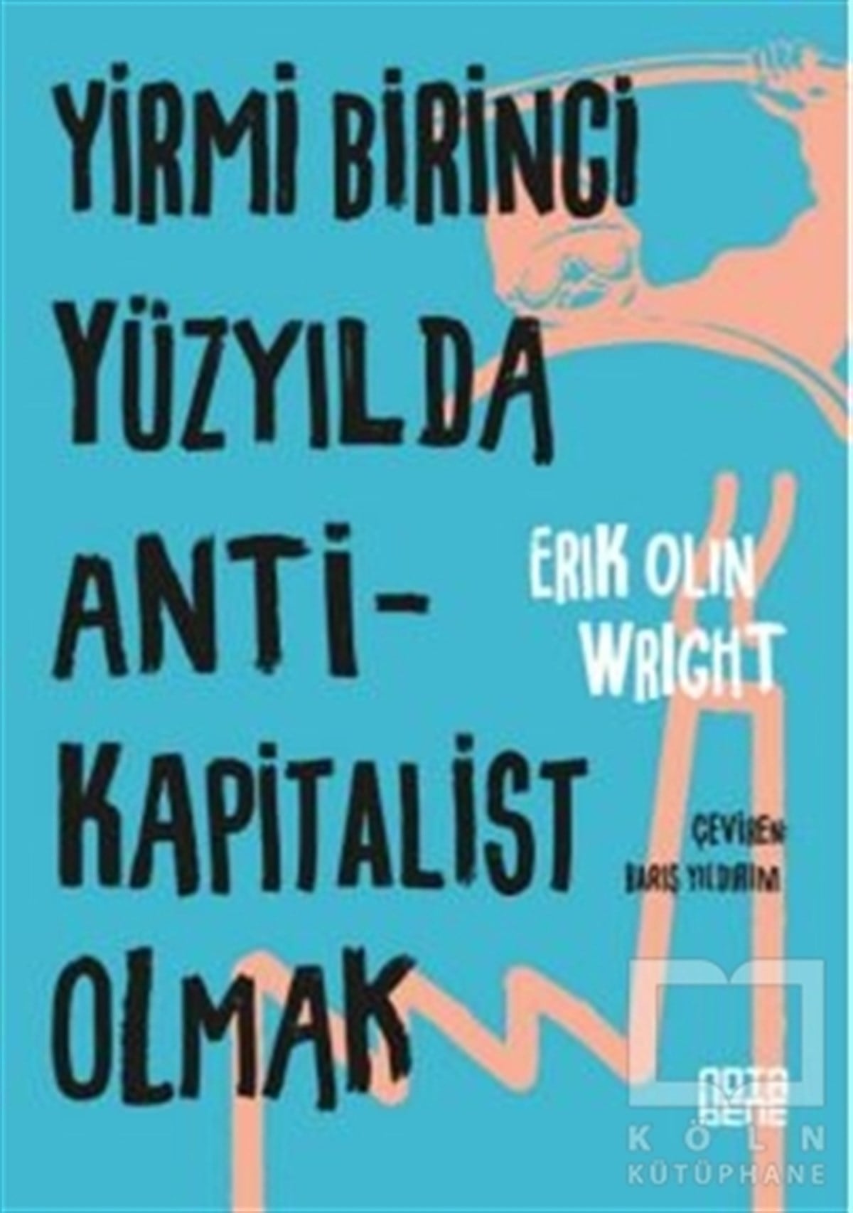 Eric Olin WrightDiğerYirmi Birinci Yüzyılda Antikapitalist Olmak