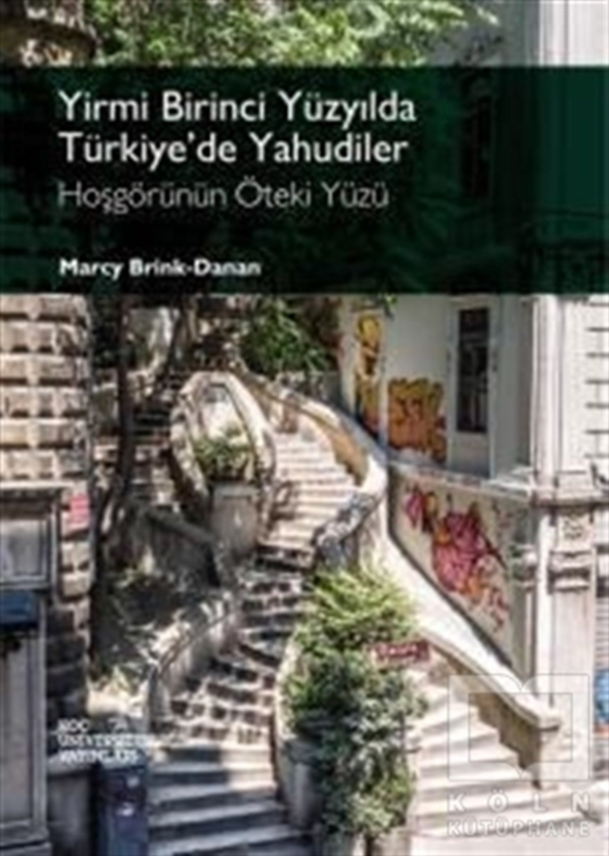 Marcy Brink-DananAntropolojiYirmi Birinci Yüzyılda Türkiye’de Yahudiler - Hoşgörünün Öteki Yüzü
