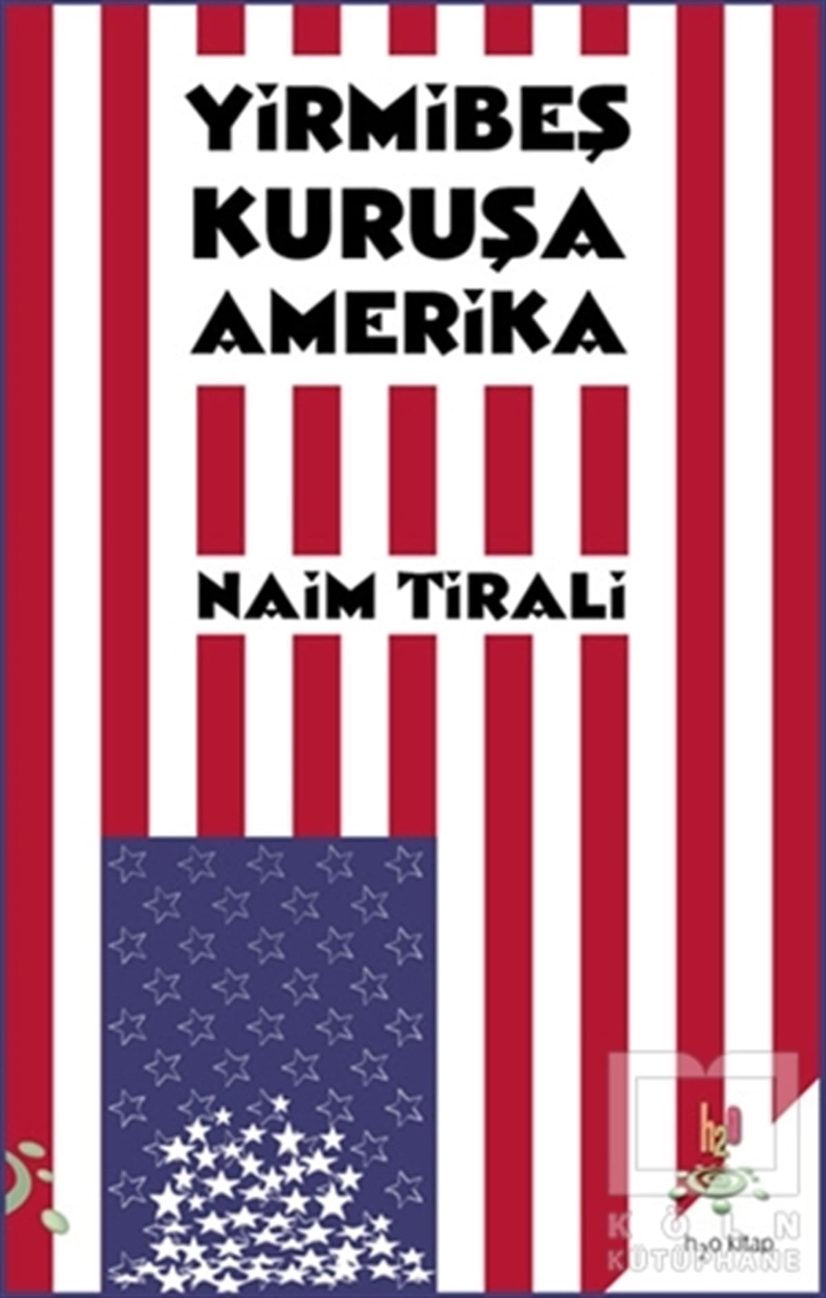 Naim TiraliÖyküYirmibeş Kuruşa Amerika