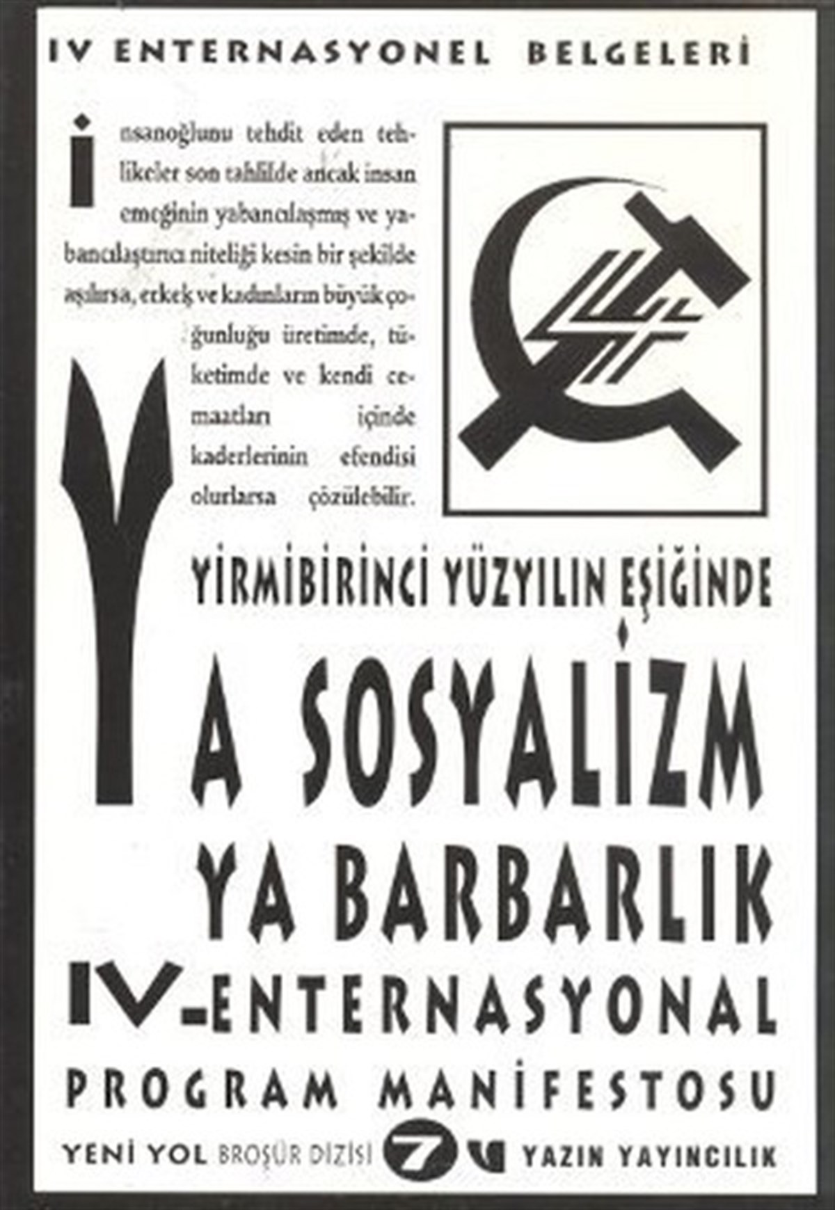 KolektifGenel Politika & Siyaset Bilim & Siyaset Tarihi KitaplarıYirmibirinci Yüzyılın Eşiğinde Ya Sosyalizm Ya Barbarlık