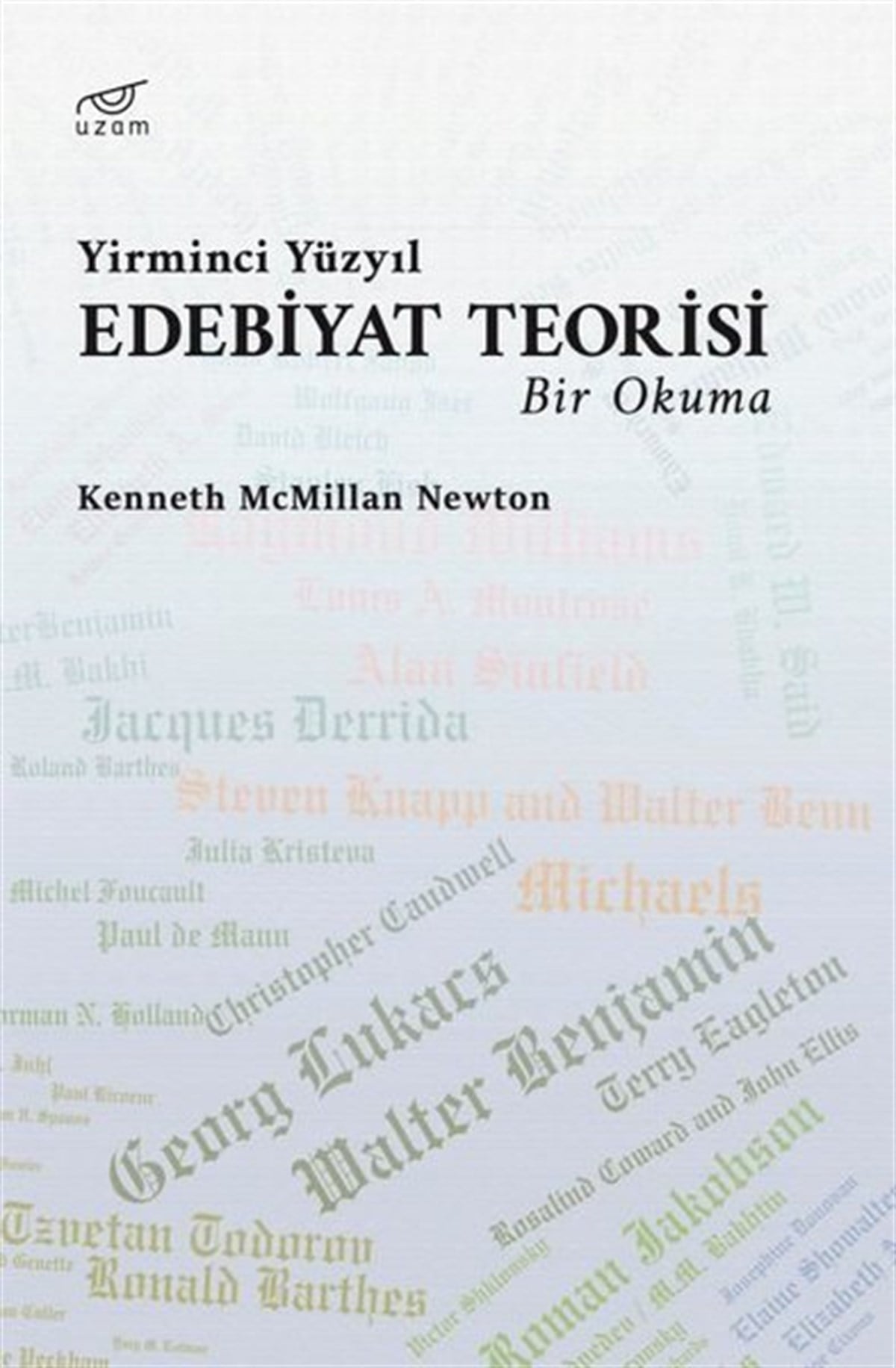 Kenneth Mcmillan NewtonEleştiri & Kuram & İnceleme KitaplarıYirminci Yüzyıl Edebiyat Teorisi - Bir Okuma