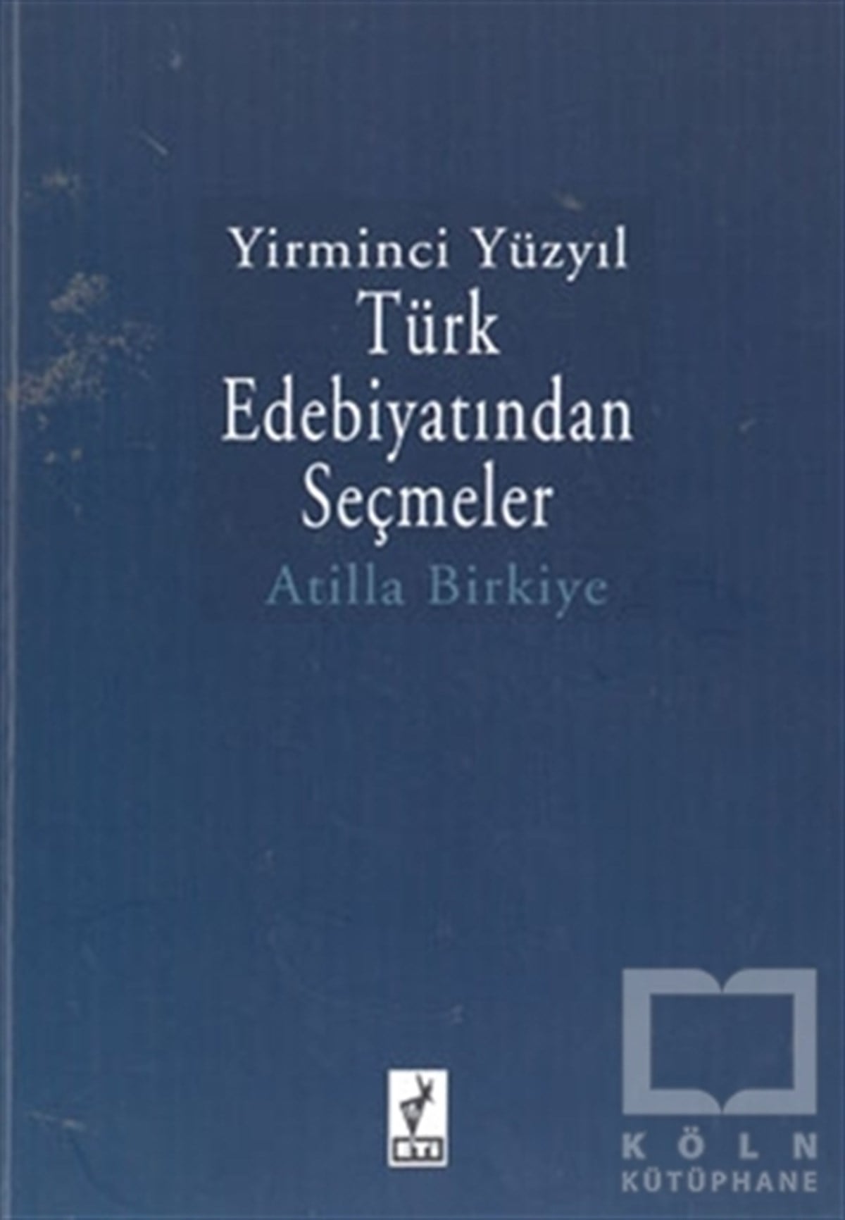 Atilla BirkiyeEleştiri, İnceleme, KuramYirminci Yüzyıl Türk Edebiyatından Seçmeler