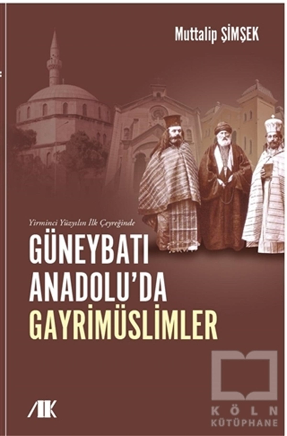 Muttalip ŞimşekDiğerYirminci Yüzyılın İlk Çeyreğinde Güneybatı Anadolu’da Gayrimüslimler