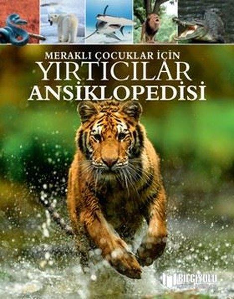 Claire PhilipÇocuk Bilim KitaplarıYırtıcılar Ansiklopedisi-Meraklı Çocuklar İçin
