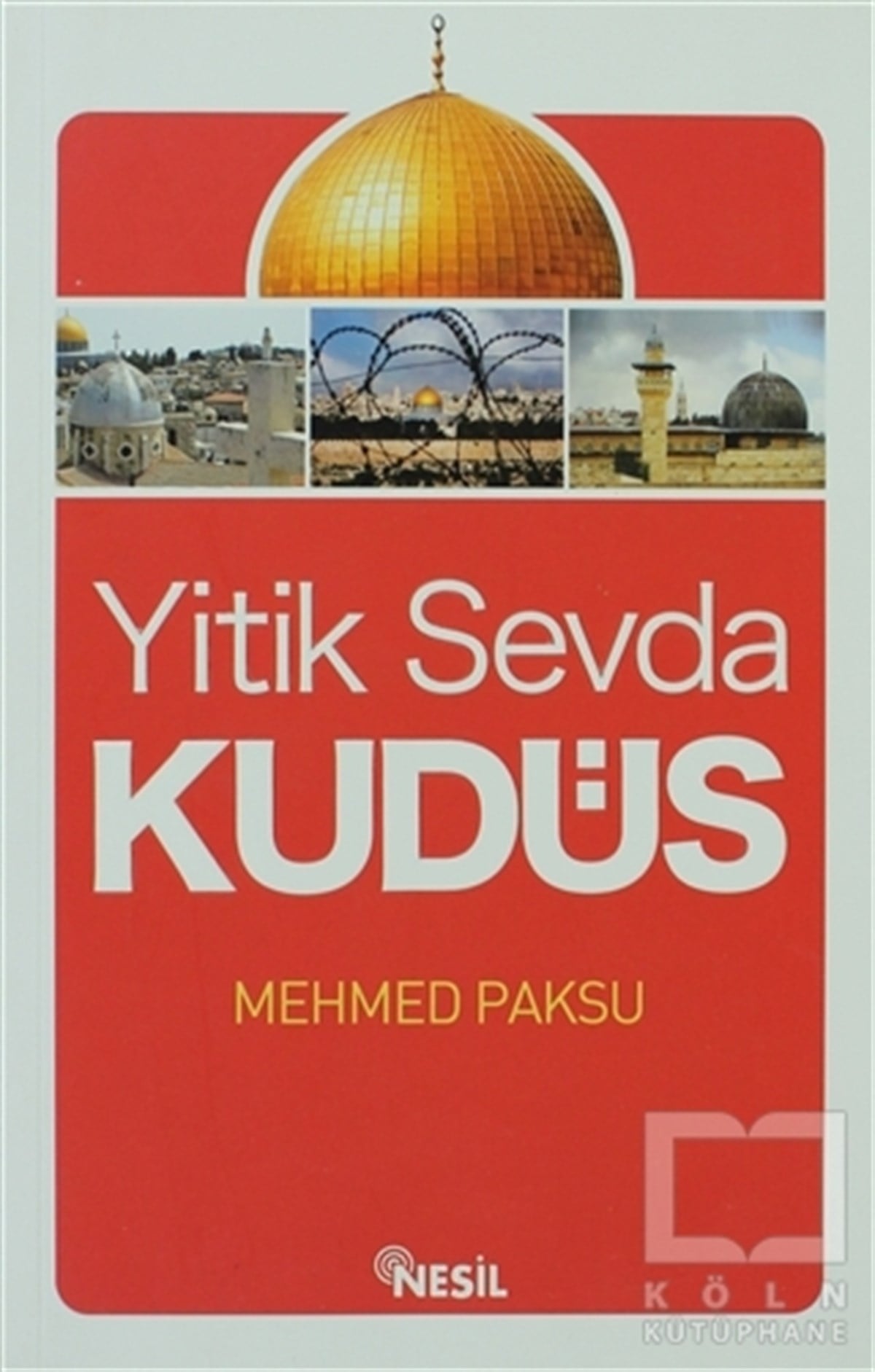 Mehmed Paksuİslami Araştırma ve İnceleme KitaplarıYitik Sevda Kudüs
