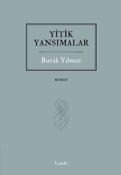 Burak YılmazTürk RomaniYitik Yansımalar