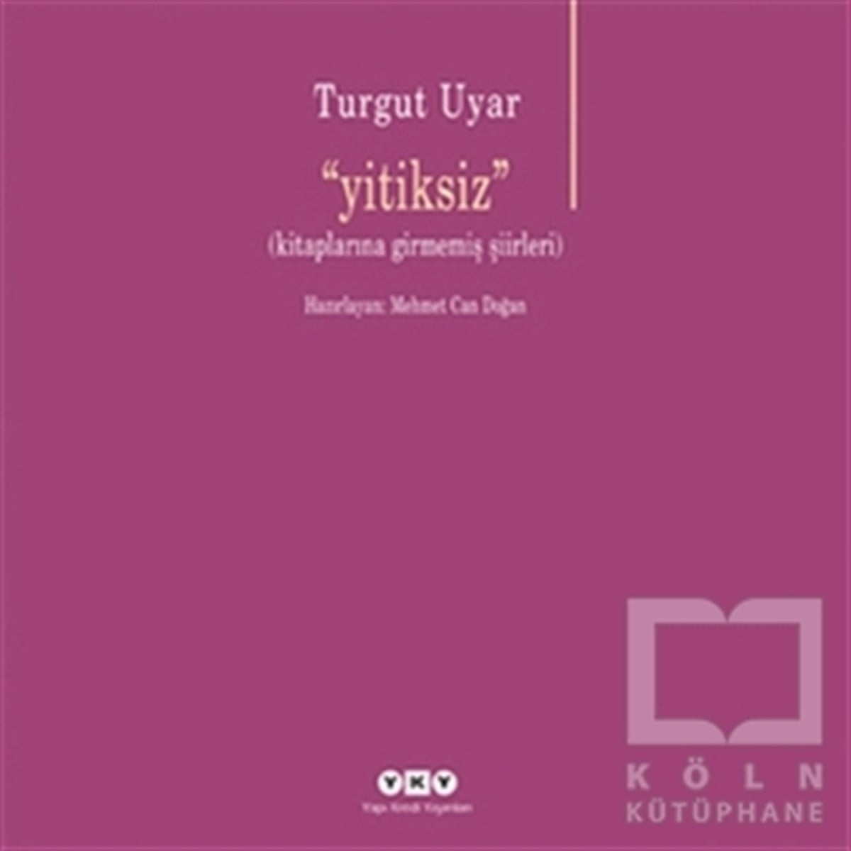 Turgut UyarTürkçe Şiir KitaplarıYitiksiz