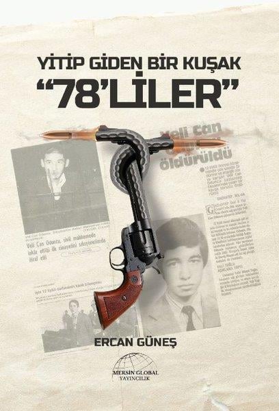 Ercan GüneşAnı & Mektup & Günlük KitaplarıYitip Giden Bir Kuşak 78'liler