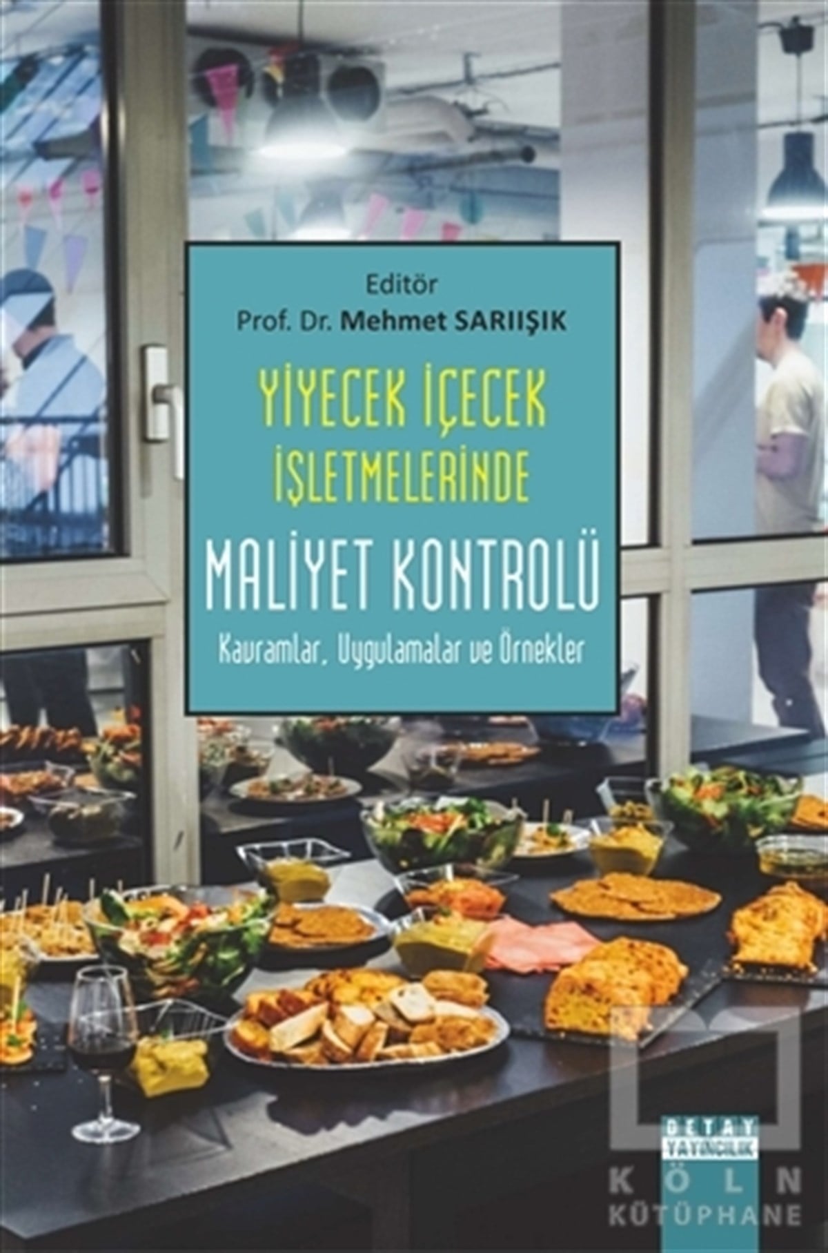 Mehmet SarıışıkAkademikYiyecek İçecek İşletmelerinde Maliyet Kontrolü