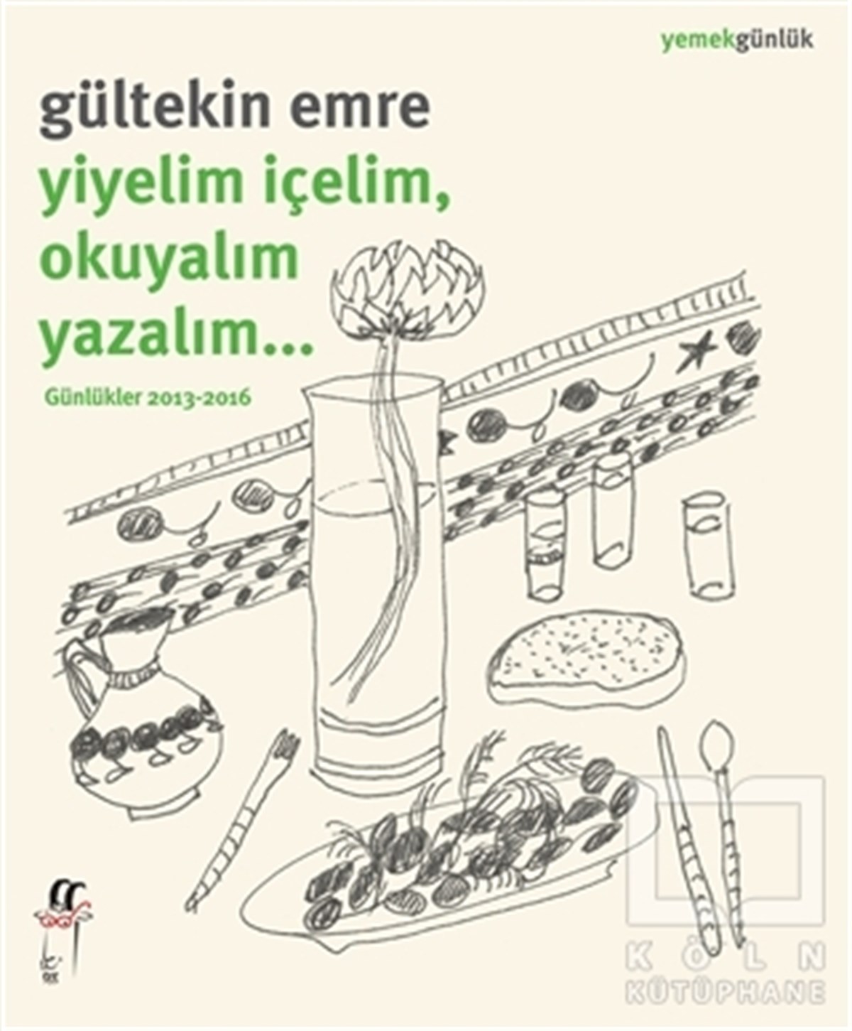 Gültekin EmreAnı - Mektup - GünlükYiyelim İçelim, Okuyalım Yazalım…
