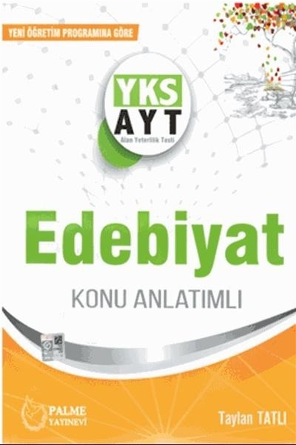 Taylan TatlıTemel Yeterlilik Testi - Alan Yeterlilik Testi (YKS-TYT/AYT)YKS-AYT Edebiyat Konu Anlatımlı