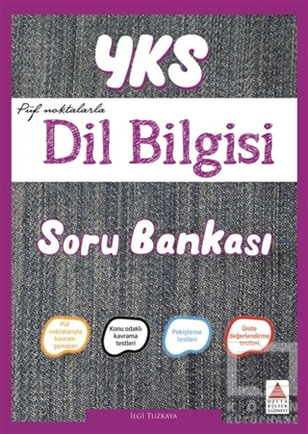 İlgi TuzkayaSınavlara Hazırlık KitaplarıYKS Püf Noktalarla Dil Bilgisi Soru Bankası