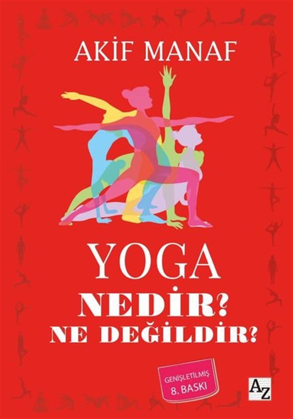 Akif ManafKişisel Gelişim KitaplarıYoga Nedir? Ne Değildir?