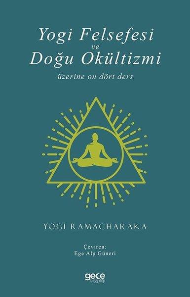 Yogi RamacharakaFelsefe BilimiYogi Felsefesi ve Doğu Okültizmi Üzerine On Dört Ders