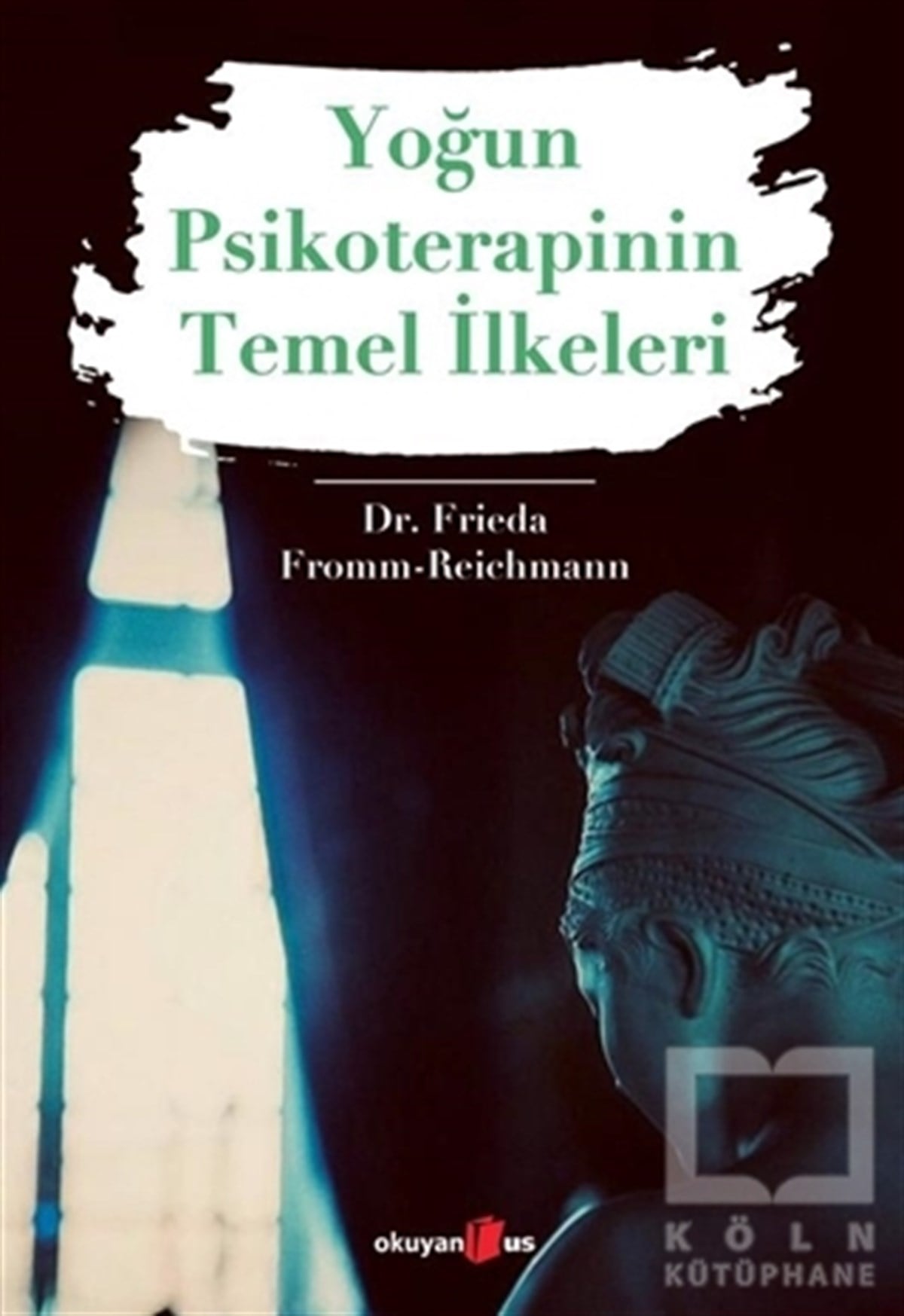 Frieda Fromm-ReichmannGenel Psikoloji KitaplarıYoğun Psikoterapinin Temel İlkeleri