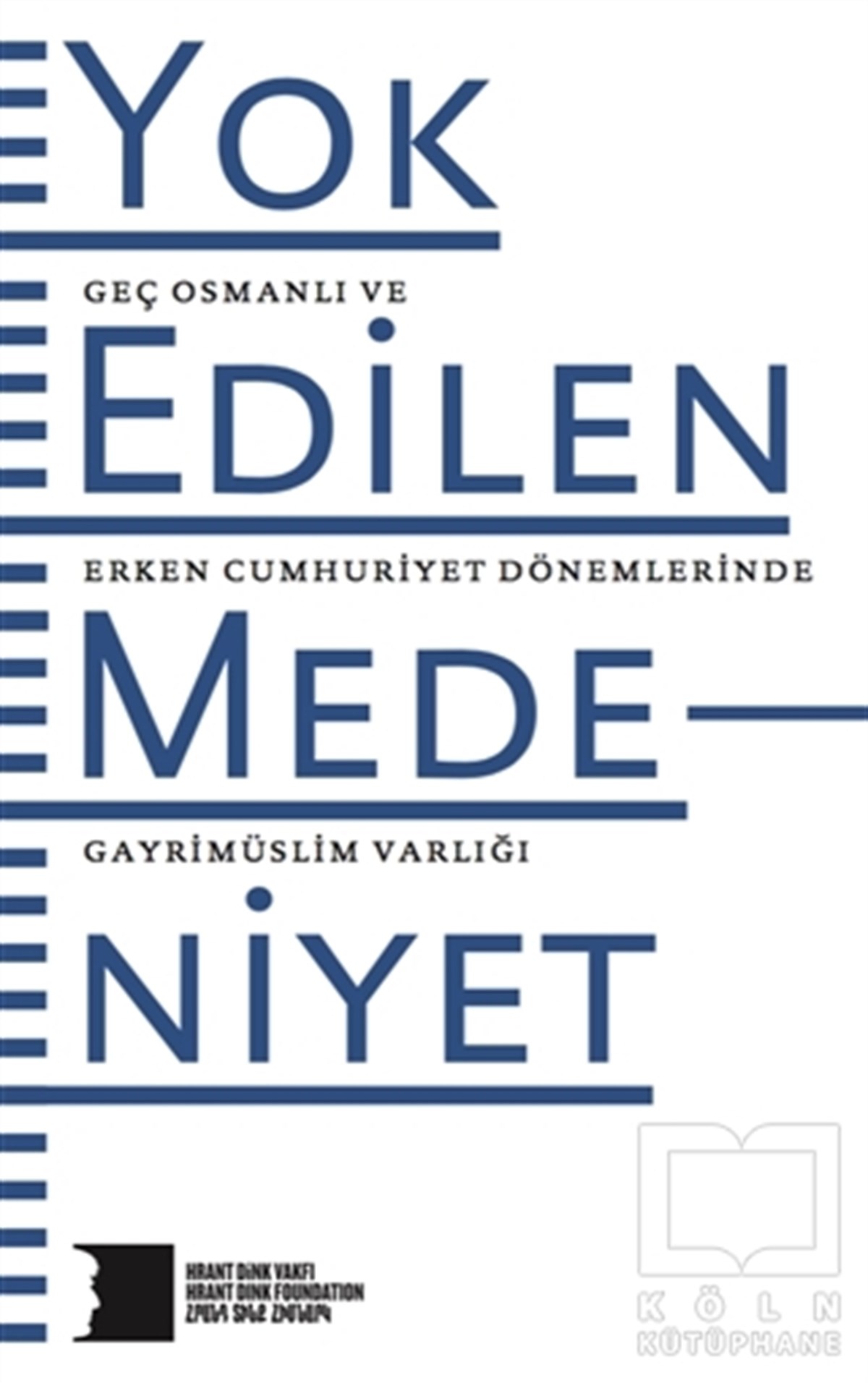 KolektifOsmanlı TarihiYok Edilen Medeniyet