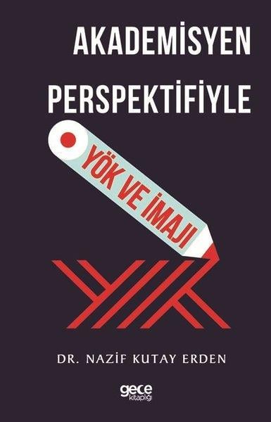 Nazif Kutay ErdenEğitimYök ve İmajı-Akademisyen Perspektifiyle