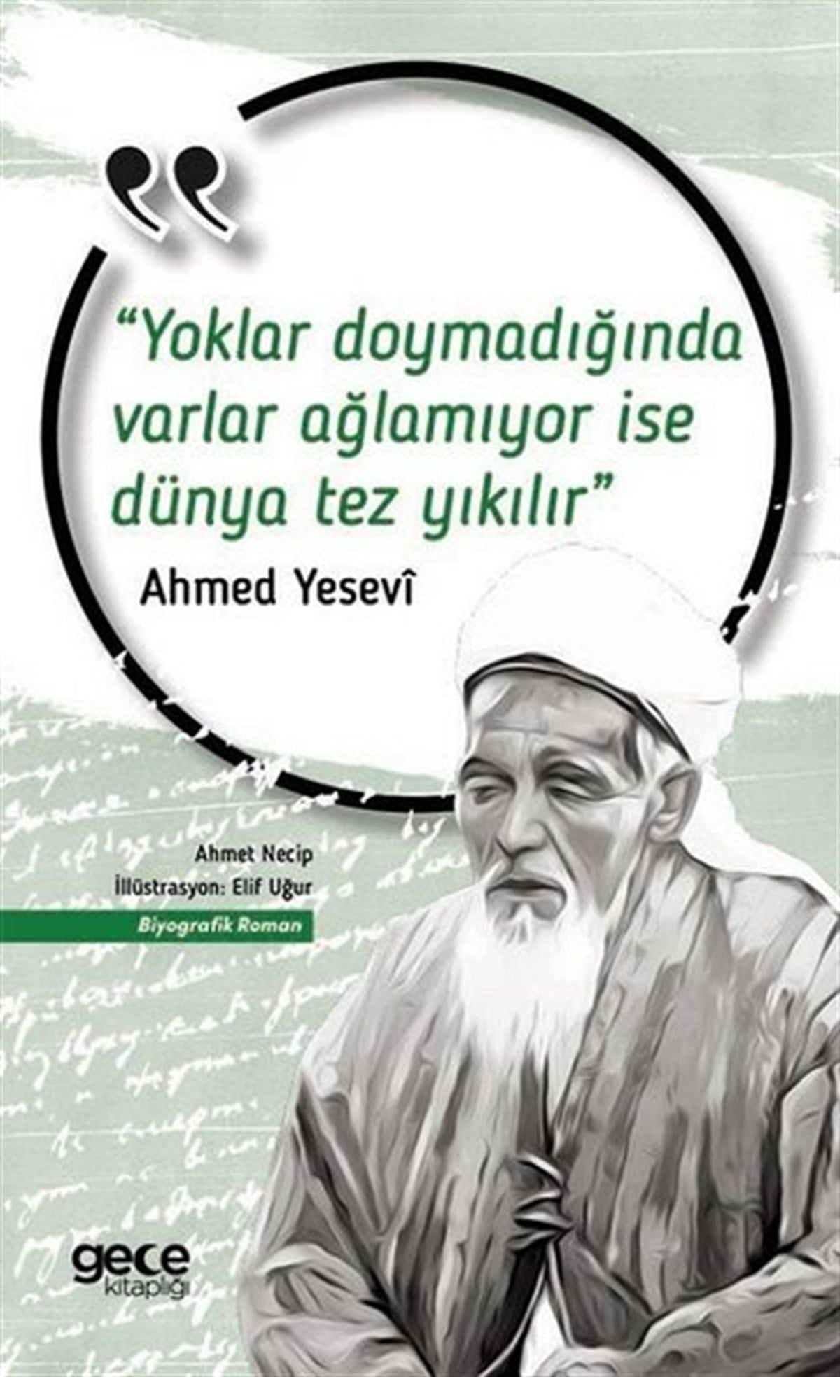 Ahmed YeseviTarihi Biyografi ve Otobiyografi KitaplarıYoklar Doymadığında Varlar Ağlamıyor ise Dünya Tez Yıkılır