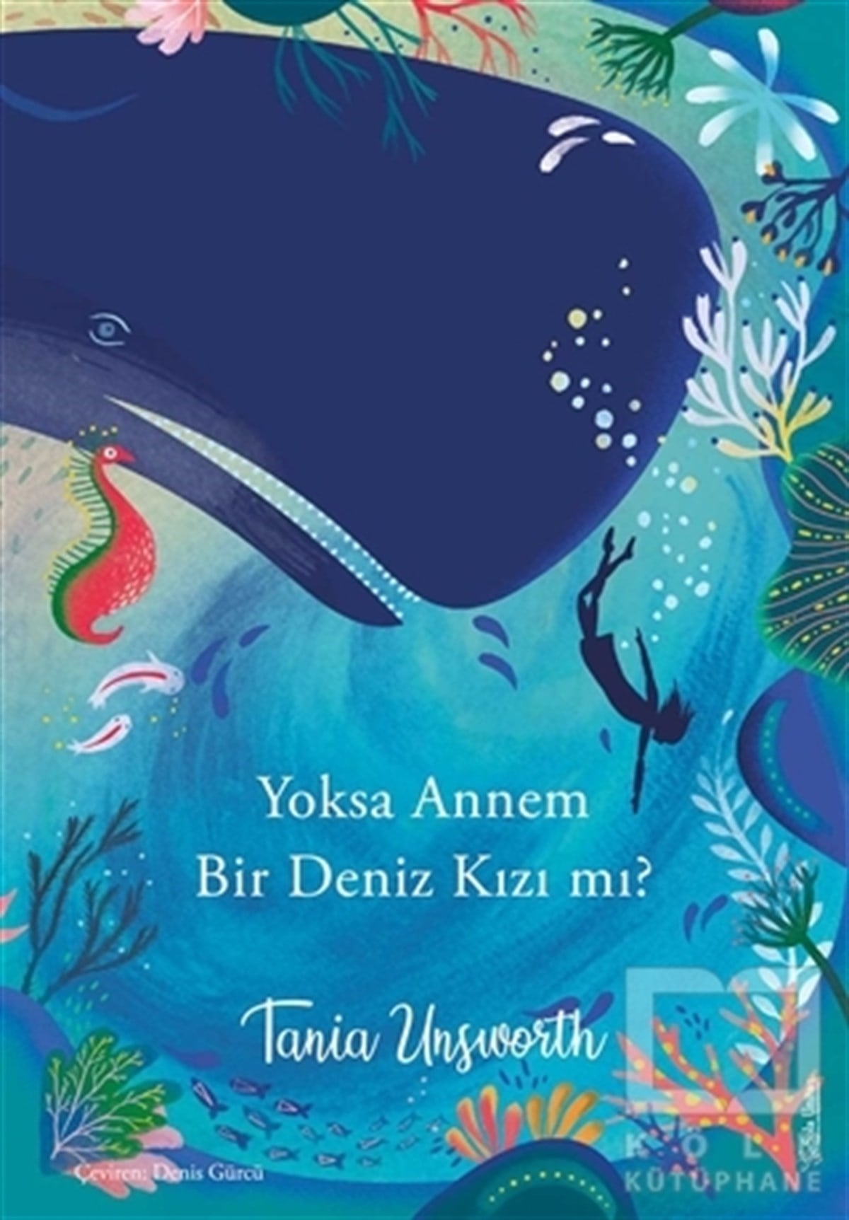 Tania UnsworthRoman-ÖyküYoksa Annem Bir Deniz Kızı mı?