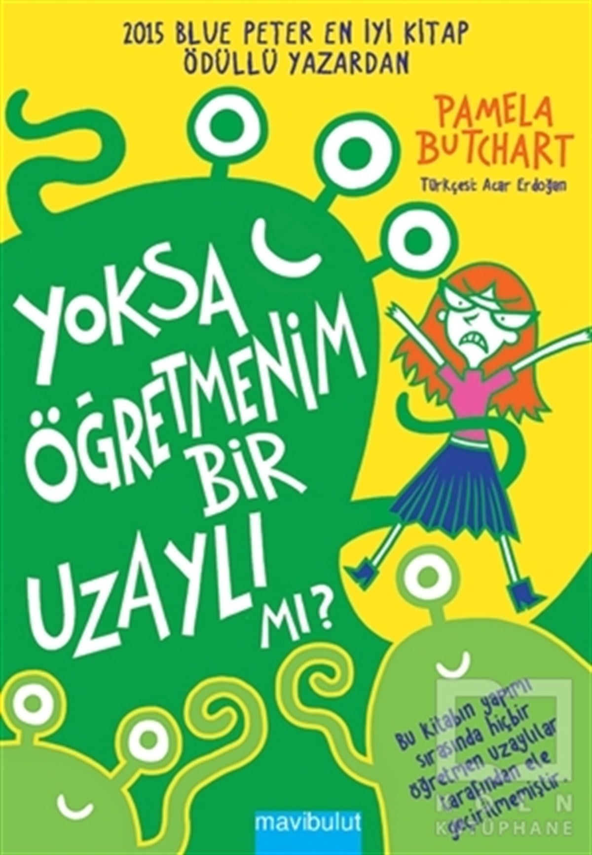 Pamela ButchartÇocuk RomanlarıYoksa Öğretmenim Bir Uzaylı mı?