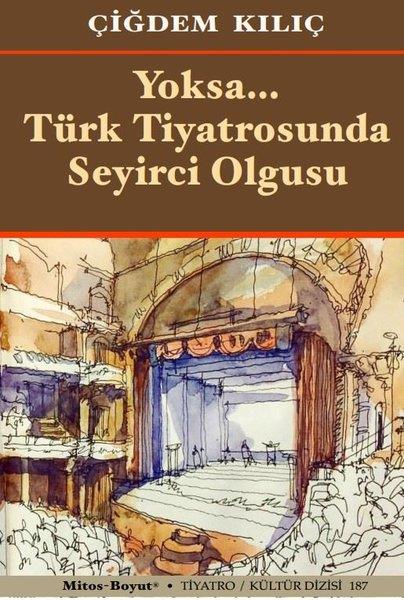 Çiğdem KılıçTürk OyunlarıYoksa Türk Tiyatrosunda Seyirci Olgusu