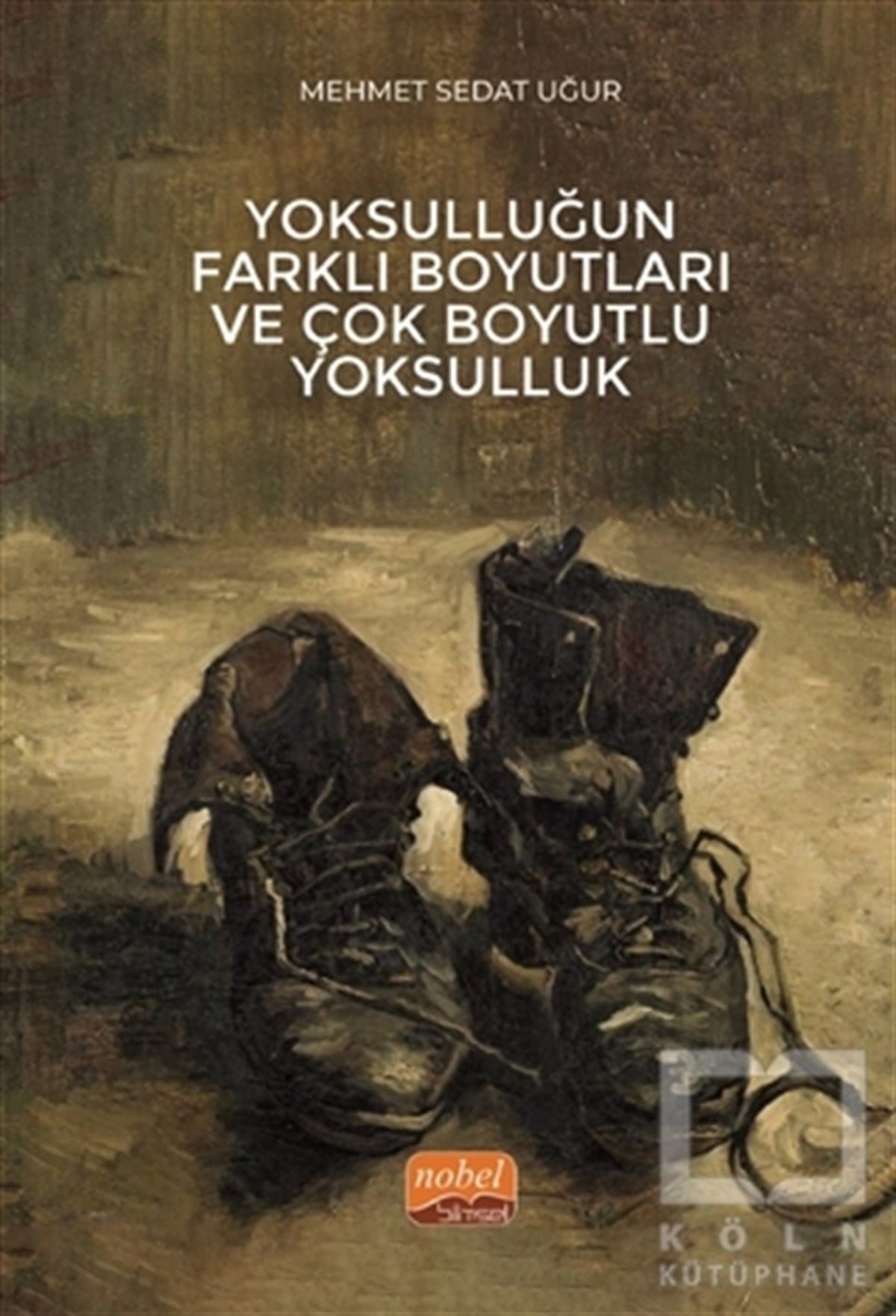 Mehmet Sedat UğurAkademikYoksulluğun Farklı Boyutları ve Çok Boyutlu Yoksulluk