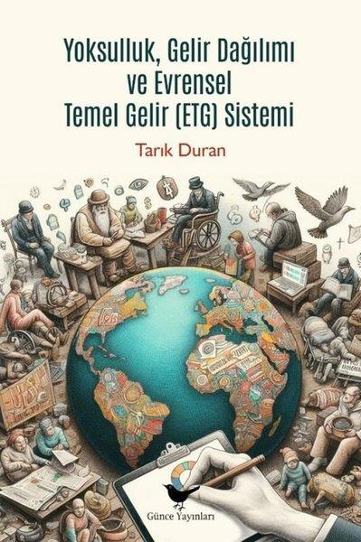 Tarık DuranSosyoloji KitaplarıYoksulluk Gelir Dağılımı ve Evrensel Temel Gelir (ETG) Sistemi